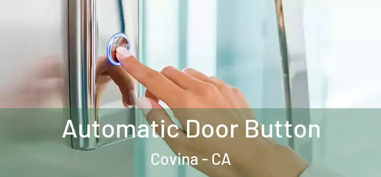 Automatic Door Button Covina - CA