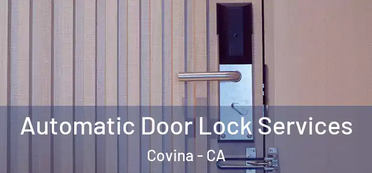 Automatic Door Lock Services Covina - CA