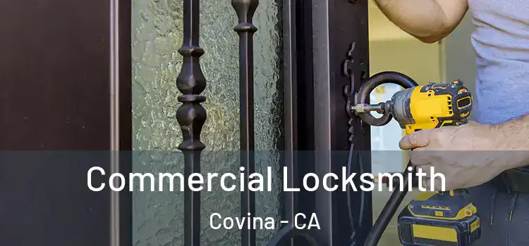 Commercial Locksmith Covina - CA