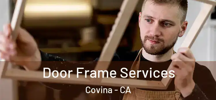 Door Frame Services Covina - CA
