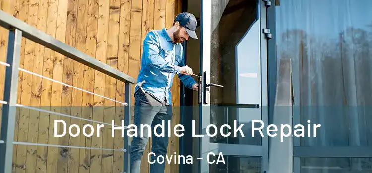 Door Handle Lock Repair Covina - CA