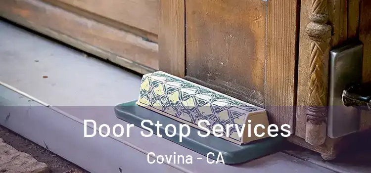 Door Stop Services Covina - CA