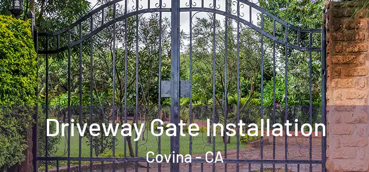 Driveway Gate Installation Covina - CA