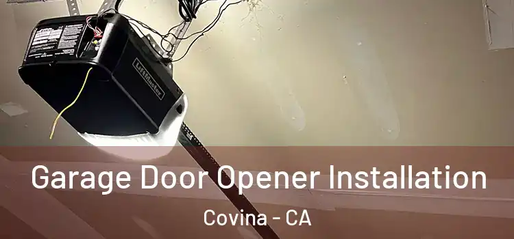  Garage Door Opener Installation Covina - CA
