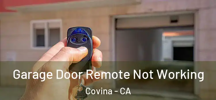  Garage Door Remote Not Working Covina - CA