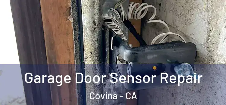 Garage Door Sensor Repair Covina - CA