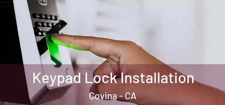 Keypad Lock Installation Covina - CA
