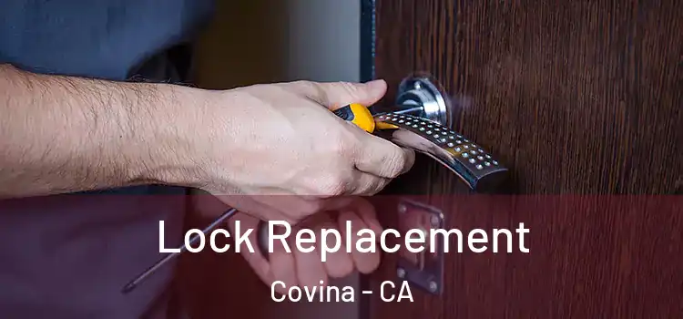 Lock Replacement Covina - CA