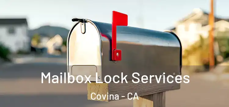 Mailbox Lock Services Covina - CA
