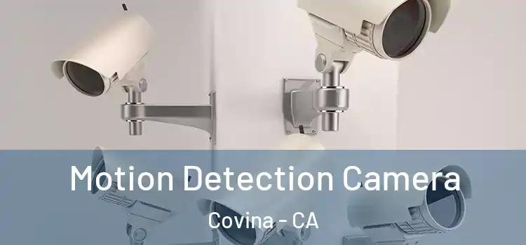  Motion Detection Camera Covina - CA
