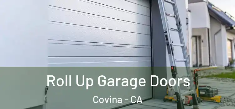  Roll Up Garage Doors Covina - CA