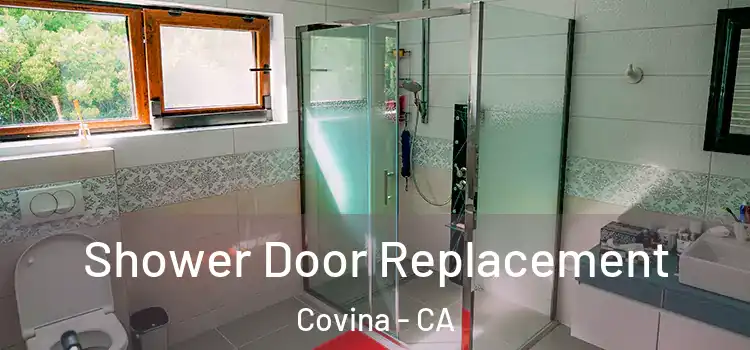 Shower Door Replacement Covina - CA