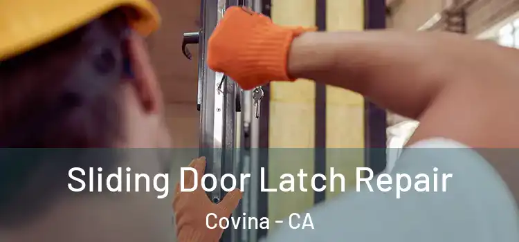 Sliding Door Latch Repair Covina - CA